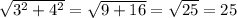 \sqrt{3^2+4^2}=\sqrt{9+16}=\sqrt{25}=25