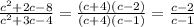 \frac{c^{2}+2c-8}{c^{2}+3c-4} = \frac{(c+4)(c-2)}{(c+4)(c-1)} = \frac{c-2}{c-1}