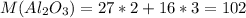 M(Al_{2}O_{3} ) = 27 * 2 + 16 * 3 = 102