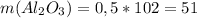 m(Al_{2}O_{3}) = 0,5 * 102 = 51