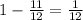 1-\frac{11}{12}=\frac1{12}