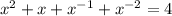 x^2+x+x^{-1}+x^{-2}=4