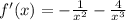 f'(x)=- \frac{1}{x^{2}}- \frac{4}{x^{3}}