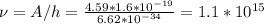 \nu = A/h = \frac{4.59*1.6*10^{-19}}{6.62*10^{-34}} =1.1*10^{15}