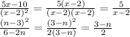 \frac{5x-10}{(x-2)^2}= \frac{5(x-2)}{(x-2)(x-2)}= \frac{5}{x-2} \\ \frac{(n-3)^2}{6-2n}= \frac{(3-n)^2}{2(3-n)}= \frac{3-n}{2}