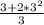 \frac{3+ 2*3^2}{3}