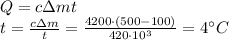 Q=cзmt \\ t= \frac{cзm}{t}= \frac{4200\cdot (500-100)}{420\cdot 10^3} =4аC