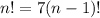 n!=7(n-1)!