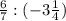 \frac{6}{7} :(-3 \frac{1}{4} )