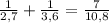 \frac1{2,7}+\frac1{3,6}=\frac7{10,8}