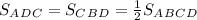 S_A_D_C = S_C_B_D = \frac{1}{2}S_A_B_C_D