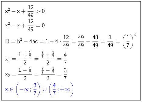 Решить неравенство х2-х+12/49> 0