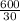 \frac{600}{30}