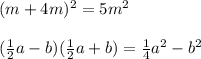 (m+4m)^{2}=5m^{2} \\ \\ ( \frac{1}{2}a-b)( \frac{1}{2}a+b)=\frac{1}{4}a^{2}-b^{2}