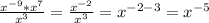 \frac{ x^{-9}*x^7 }{x^3} = \frac{ x^{-2} }{x^3} = x^{-2-3} = x^{-5}