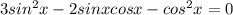 3sin^{2}x-2sinxcosx-cos^{2} x=0