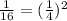 \frac{1}{16} = (\frac{1}{4}) ^2