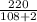 \frac{220}{108 + 2}