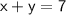 \sf x +y=7