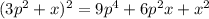 (3p^{2}+x)^{2}=9p^{4}+6p^{2}x+x^{2}