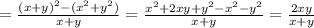 =\frac{(x+y)^2-(x^2+y^2)}{x+y} = \frac{x^2+2xy+y^2-x^2-y^2}{x+y} = \frac{2xy}{x+y}