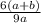 \frac{6(a+b)}{9a}