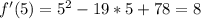 f'(5)=5^2-19*5+78=8