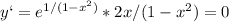 y`=e ^{1/(1-x^2)} *2x/(1-x^2)=0