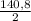 \frac{140,8}{2}