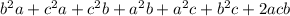 b^2a+c^2a+c^2b+a^2b+a^2c+b^2c+2acb