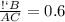 \frac{СB}{AC} = 0.6