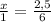 \frac{x}{1} = \frac{2,5}{6}