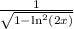 \frac{1}{\sqrt{1-\ln^2(2x)}}