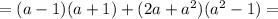 =(a-1)(a+1)+(2a+a^2)(a^2-1)=