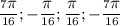 \frac{7\big\pi}{16}; -\frac{\big\pi}{16}; \frac{\big\pi}{16}; -\frac{7\big\pi}{16}