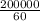 \frac{200000}{60}