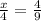 \frac{x}{4} = \frac{4}{9}