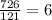 \frac{726}{121} = 6