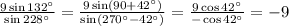 \frac{9\sin 132а}{\sin 228а} = \frac{9\sin (90+42а)}{\sin (270а-42а)} = \frac{9\cos 42а}{-\cos 42а}=-9