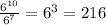 \frac{6^{10}}{6^{7}}=6^{3}=216