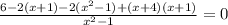 \frac{6-2(x+1)-2(x^2-1)+(x+4)(x+1)}{ x^{2} -1} =0