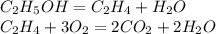 C_2H_5OH=C_2H_4+H_2O\\C_2H_4+3O_2=2CO_2+2H_2O