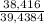 \frac{38,416}{39,4384}