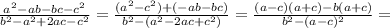 \frac{a^2-ab-bc-c^2}{b^2-a^2+2ac-c^ 2}= \frac{(a^2-c^2)+(-ab-bc)}{b^2-(a^2-2ac+c^ 2)}= \frac{(a-c)(a+c)-b(a+c)}{b^2-(a-c)^ 2}=