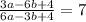 \frac{3a-6b+4}{6a-3b+4} =7