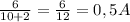 \frac{6}{10 + 2} = \frac{6}{12} = 0,5 A