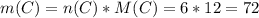 m(C)=n(C)*M(C)=6*12=72