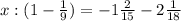 x:(1-\frac{1}{9})=-1\frac{2}{15}-2 \frac{1}{18}