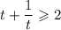 t + \dfrac{1}{t} \geqslant 2