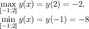 \max \limits_{[-1; 2]} y(x) = y(2) = -2, \\&#10;\min \limits_{[-1; 2]} y(x) = y(-1) = -8